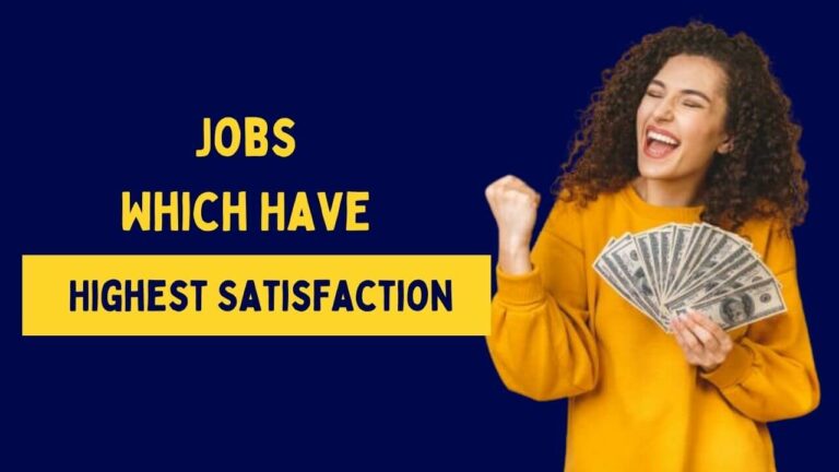 Jobs Which Have Highest Satisfaction