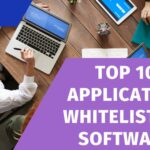 Top 10 Application Whitelisting Software