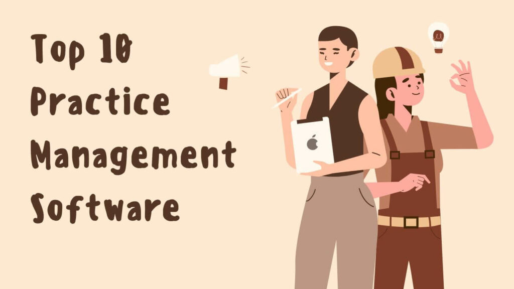 Top 10 Practice Management Software