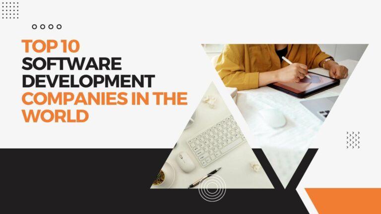 Top 10 Software Development Companies in the World (2024)