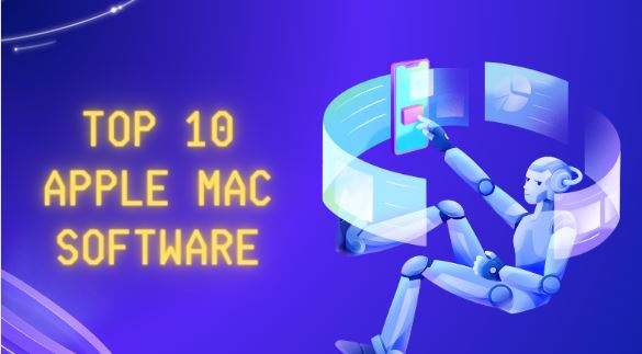 Top 10 Apple Mac Software in 2024