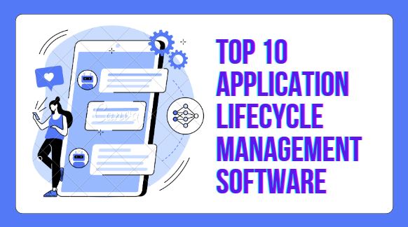 Top 10 Application Lifecycle Management Software – 2024