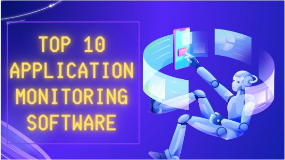 Top 10 Application Monitoring Software – [2024]