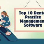 Top 10 Dental Practice Management Software