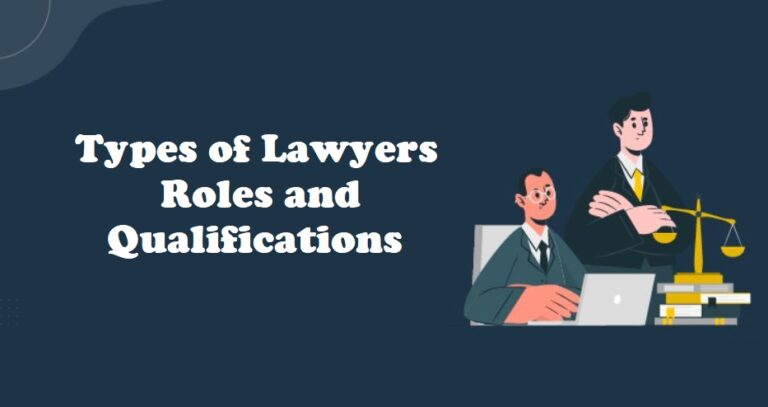 Types of Lawyers: Roles and Qualifications